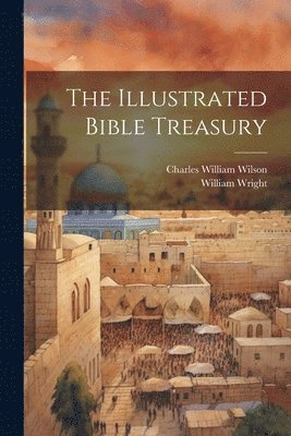 bokomslag Illustrated Bible Treasury