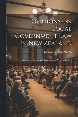 bokomslag Opinions on Local Government law in New Zealand