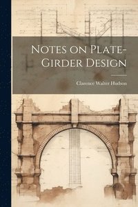 bokomslag Notes on Plate-girder Design