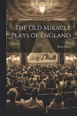 Netta Syrett - old Miracle Plays of England, Häftad