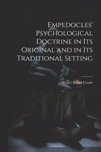 bokomslag Empedocles' Psychological Doctrine in its Original and in its Traditional Setting