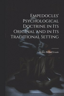 bokomslag Empedocles' Psychological Doctrine in its Original and in its Traditional Setting