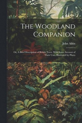 John Aikin - Woodland Companion, Häftad