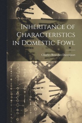 bokomslag Inheritance of Characteristics in Domestic Fowl