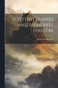 bokomslag Scottish Diaries and Memoires 1550-1746