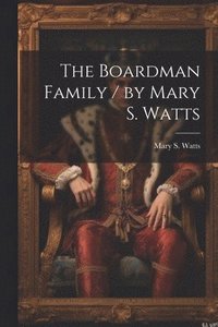 bokomslag Boardman Family / by Mary S. Watts
