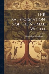 bokomslag Transformations of the Animal World
