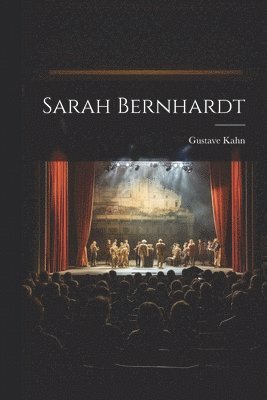 Gustave Kahn - Sarah Bernhardt, Häftad