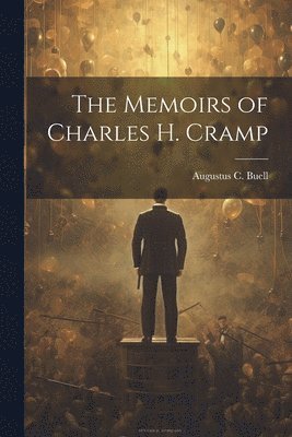 bokomslag Memoirs of Charles H. Cramp
