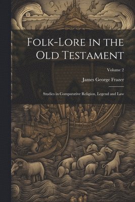 bokomslag Folk-lore in the Old Testament