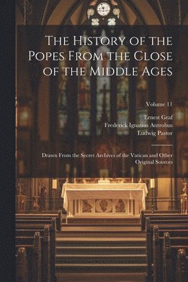 bokomslag The History of the Popes From the Close of the Middle Ages