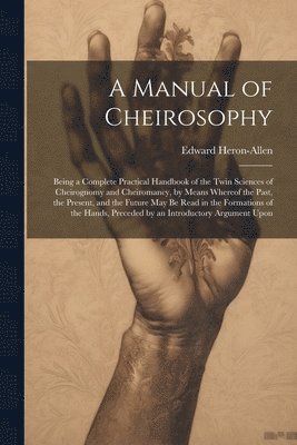 A Manual of Cheirosophy 1