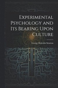 bokomslag Experimental Psychology and its Bearing Upon Culture