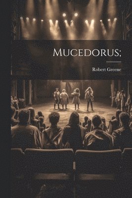 Mucedorus; 1