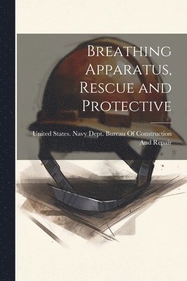 Breathing Apparatus, Rescue and Protective 1