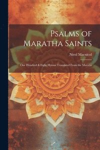 bokomslag Psalms of Maratha Saints; one Hundred & Eight Hymns Translated From the Marathi