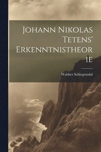 bokomslag Johann Nikolas Tetens' Erkenntnistheorie