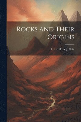 Rocks and Their Origins 1