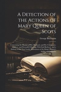 bokomslag Detection of the Actions of Mary Queen of Scots