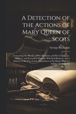 bokomslag Detection of the Actions of Mary Queen of Scots