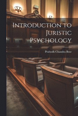 Prabodh Chandra Bose - Introduction to Juristic Psychology, Häftad
