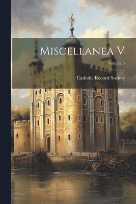 Miscellanea V; Volume 5 1