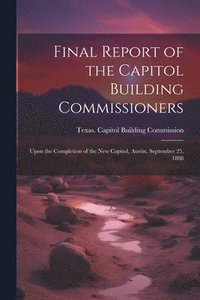 bokomslag Final Report of the Capitol Building Commissioners