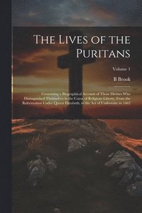 bokomslag The Lives of the Puritans