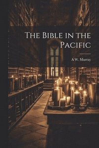 bokomslag The Bible in the Pacific