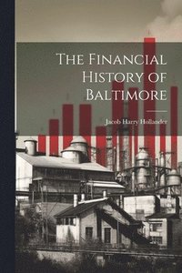 bokomslag The Financial History of Baltimore