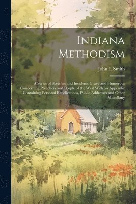 John L Smith - Indiana Methodism, Häftad