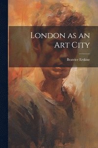 bokomslag London as an art City
