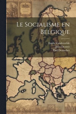 Le socialisme en Belgique 1