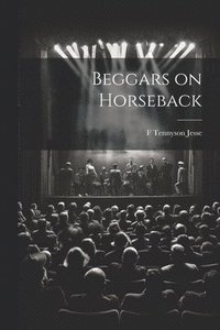 bokomslag Beggars on Horseback