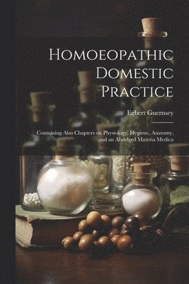 Homoeopathic Domestic Practice 1