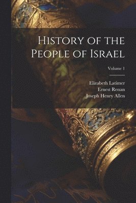 bokomslag History of the People of Israel; Volume 1