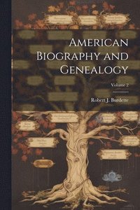 bokomslag American Biography and Genealogy; Volume 2