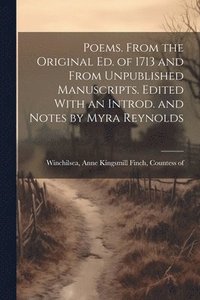 bokomslag Poems. From the Original ed. of 1713 and From Unpublished Manuscripts. Edited With an Introd. and Notes by Myra Reynolds