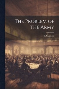 bokomslag The Problem of the Army