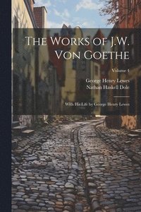bokomslag The Works of J.W. von Goethe