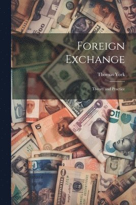 bokomslag Foreign Exchange; Theory and Practice