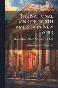 bokomslag National Bank of North America in New York