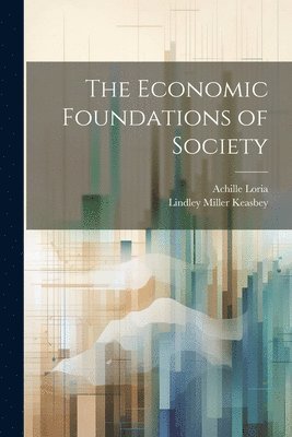 The Economic Foundations of Society 1