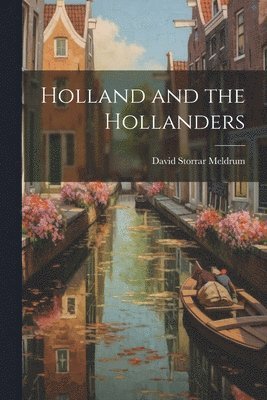 bokomslag Holland and the Hollanders