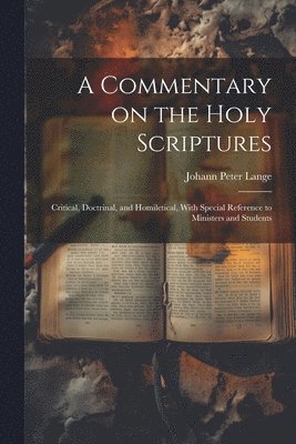 Johann Peter Lange - Commentary on the Holy Scriptures, Häftad