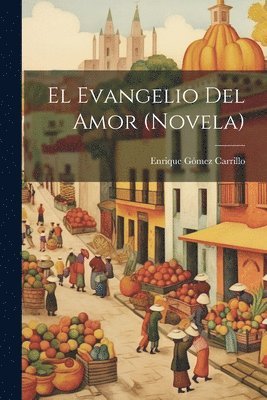 bokomslag evangelio del amor (novela)