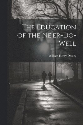 The Education of the Ne'er-do-well 1