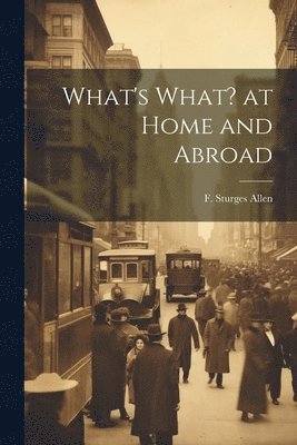 What's What? at Home and Abroad 1