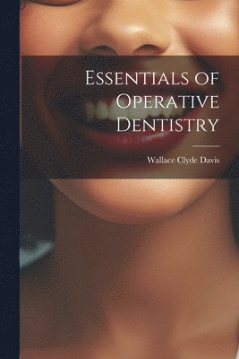 Essentials of Operative Dentistry 1