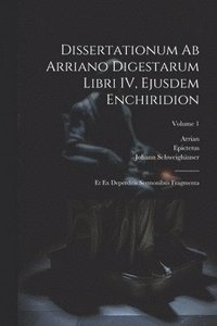 bokomslag Dissertationum ab Arriano digestarum libri IV, ejusdem Enchiridion